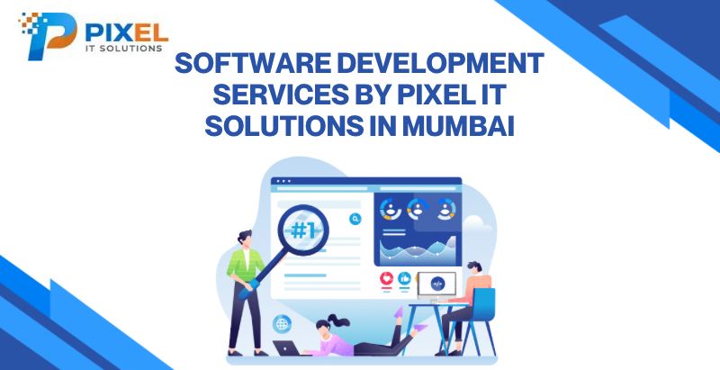 Software Development Services by Pixel IT Solutions in Mumbai