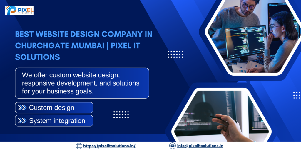 Pixel IT Solutions – Best Website Design Company in Churchgate, Charni Road & Marine Lines Mumbai