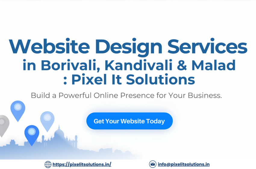 Pixel IT Solutions – Website Design Company in Borivali, Kandivali & Malad Mumbai
