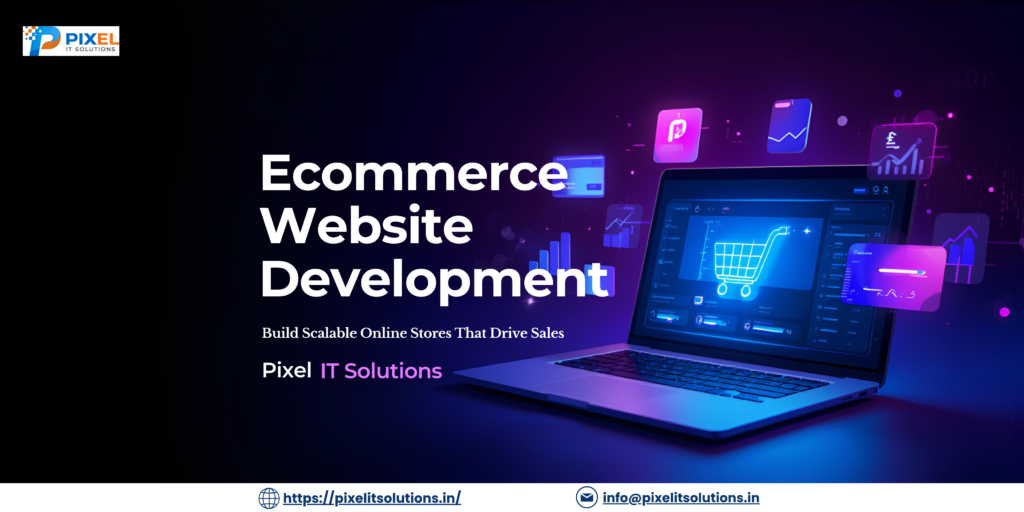 Ecommerce Development Company in Mumbai | Pixel IT Solutions