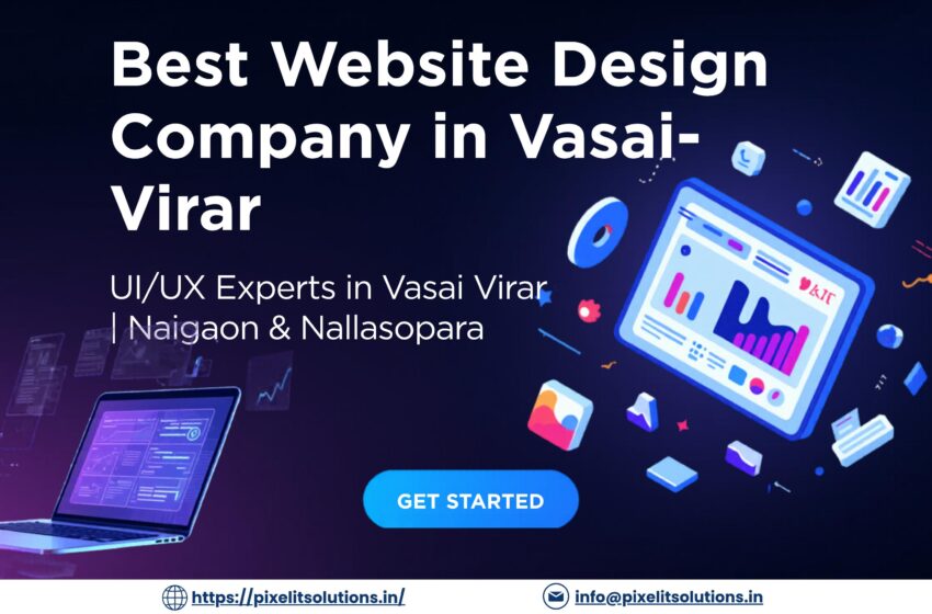 Best Website Design & UI UX Company in Vasai Virar Mumbai Near You – Pixel IT Solutions
