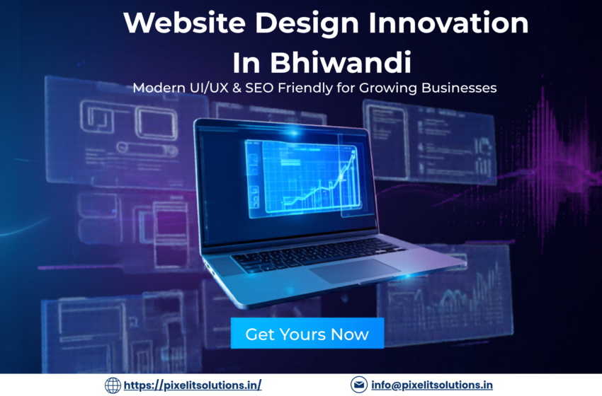 Best Website Design & UI UX Company in Bhiwandi Mumbai Near You – Pixel IT Solutions