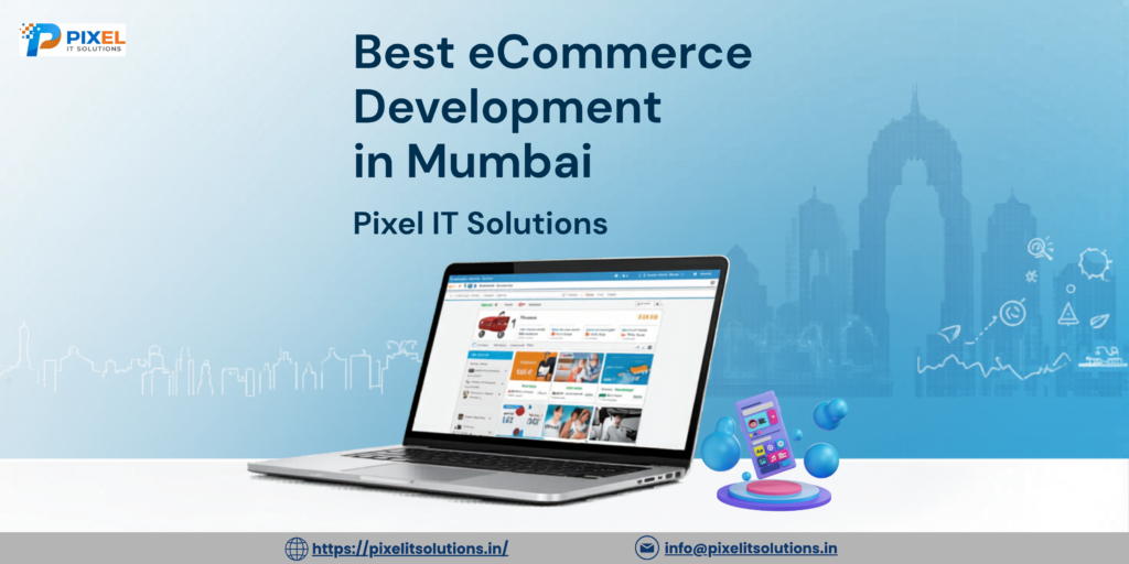 Best eCommerce Development Company in Mumbai – Pixel IT Solutions