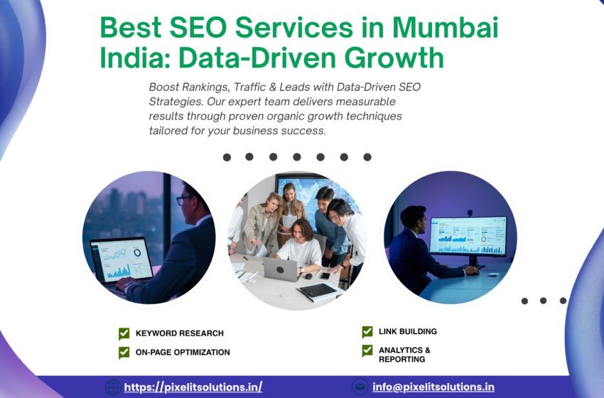 Best SEO Services in Mumbai India – Pixel IT Solutions SEO Experts