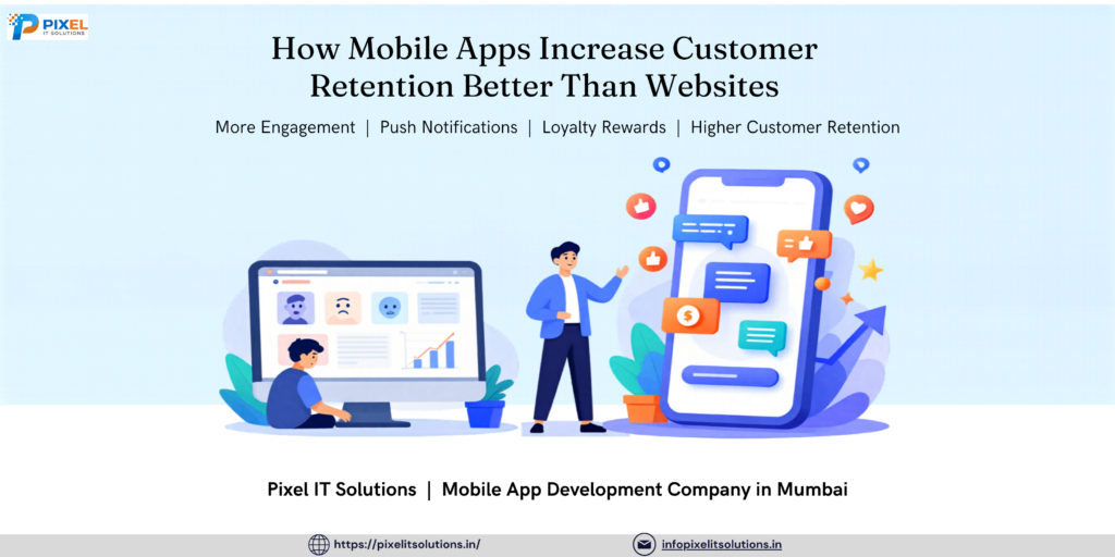 How Mobile Apps Increase Customer Retention Better Than Websites