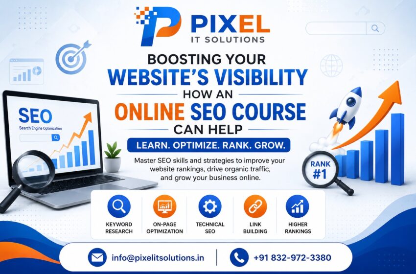 Boosting Your Website’s Visibility: How an Online SEO Course Can Help
