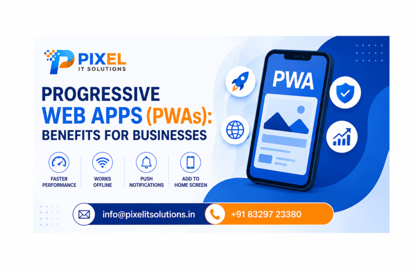 Progressive Web Apps (PWAs): Benefits for Businesses