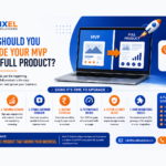 When Should You Upgrade Your MVP into a Full Product?