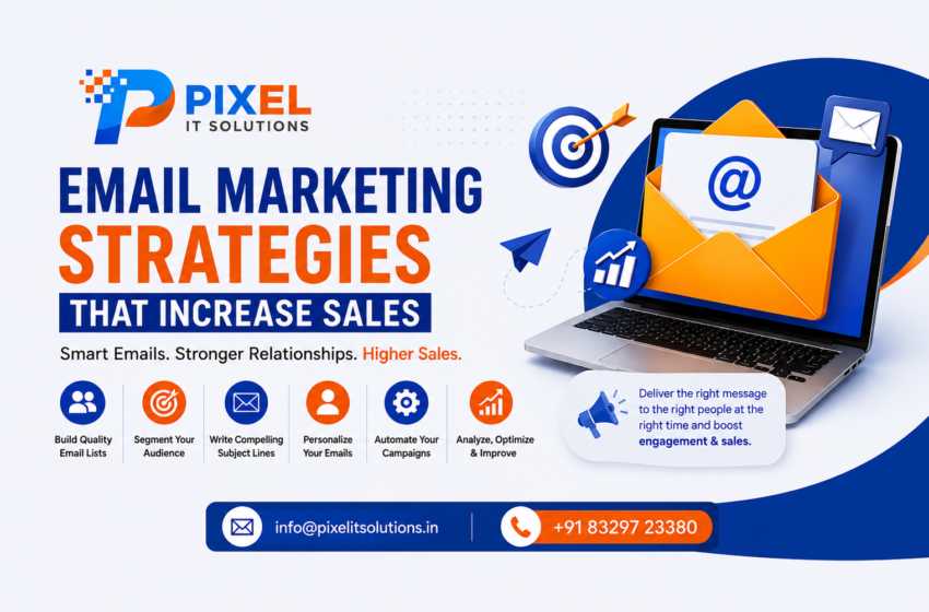 Email Marketing Strategies That Increase Sales | Pixel IT Solutions