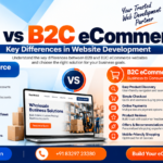 B2B vs B2C eCommerce: Key Differences in Website Development